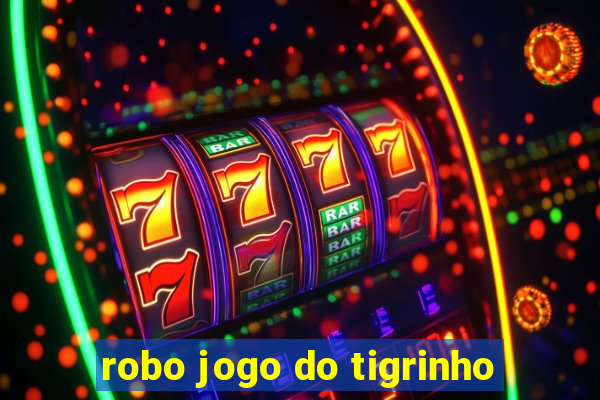 robo jogo do tigrinho